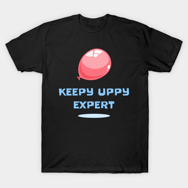 Keepy Uppy Expert T-Shirt by TidenKanys